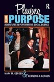 Playing with purpose : adventures in performative social science