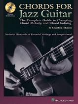 Chords for Jazz Guitar: The Complete Guide to Comping, Chord Melody and Chord Soloing