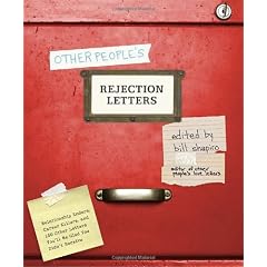 Other People's Rejection Letters: Relationship Enders, Career Killers, and 150 Other Letters You'll Be Glad You Didn't Receive