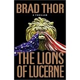 The Lions of Lucerneby Brad Thor