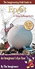 Imagineering Field Guide to Epcot at Walt Disney World, The