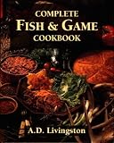Complete Fish & Game Cookbook
