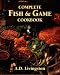 Books : Complete Fish and Game Cookbook