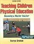 Teaching Children Physical Education: Becoming a Master Teacher