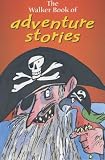 The Walker Book of Adventure Stories (The Walker book of)