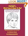 Asperger's What Does It Mean to Me?: A Workbook Explaining Self Awareness and Life Lessons to the Child or Youth with High Functioning Autism or Asper