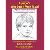 Asperger's: What Does It Mean to Me? ~ Catherine Faherty