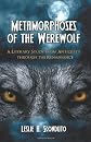 Metamorphoses Of The Werewolf: A Literary Study from Antiquity Through the Renaissance