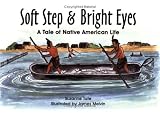 Soft Step & Bright Eyes: A Tale of Native American Life (No. 4 in Suzanne Tate's History Series)