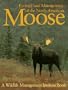 Ecology and Management of the North American Moose (Zoo and Aquarium Biology and Conservation Series)