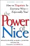 The Power of Nice: How to Negotiate So Everyone Wins- Especially You!, Revised Edition The Power of Nice: How to Negotiate So Everyone Wins- Especially You!, Revised Edition