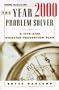 The Year 2000 Problem Solver: A Five-Step Disaster Prevention Plan