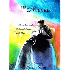 All the Mamas : A True Love Story for Mothers and Daughters of All Ages