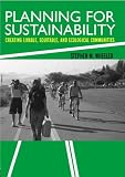 Planning For Sustainability : Creating Livable, Equitable, And Ecological Communities
