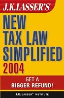 J.K. Lasser's New Tax Law Simplified 2004: Get a Bigger Refund (J.K. Lasser)