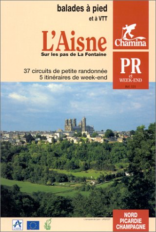 LA CHAPELLE MONTHODON ET ENVIRONS - L'Aisne : Balades &agrave; pied