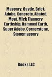 Masonry: Castle, Brick, Adobe, Concrete, Abated, Moat, Mick Flannery, Earthship, Rammed Earth, Super Adobe, Cornerstone, Stonem �摜