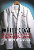 White Coat: Becoming a Doctor at Hardvard Medical School