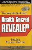 The World's Best Kept Health Secret Revealed