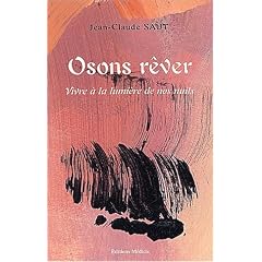 Osons r�ver : Vivre � la lumi�re de nos nuits
