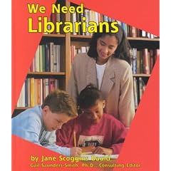 We Need Librarians (Helpers in Our School)