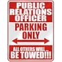 " PUBLIC RELATIONS OFFICER PARKING ONLY " PARKING SIGN OCCUPATIONS