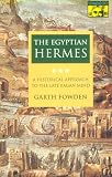 The Egyptian Hermes: A Historical Approach to the Late Pagan Mind