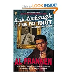 Rush Limbaugh is a Big Fat Idiot: And Other Observations