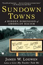 Sundown Towns: A Hidden Dimension of American Racism