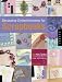 Decorative Embellishments For Scrapbooks: 32 Recipes for Enhancing Your Pages with New Techniques