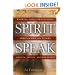 Spirit Speak: Knowing and Understanding Spirit Guides, Ancestors, Ghosts, Angels, and the Divine