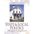 State and Local Politics: The Great Entanglement (6th Edition) by  Robert S. Lorch