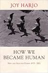 How We Became Human: New and Selected Poems