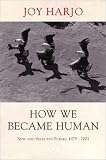 How We Became Human: New and Selected Poems