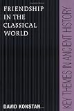 Friendship in the Classical World (Key Themes in Ancient History)