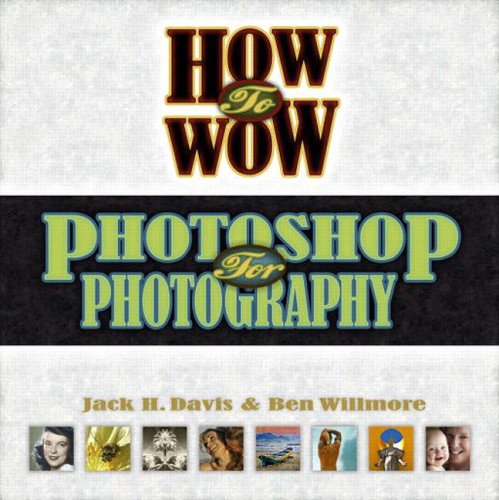How to Wow: Photoshop for Photography (Wow!)