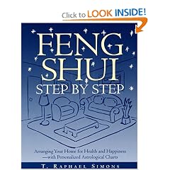 Feng Shui Step by Step : Arranging Your Home for Health and Happiness--with Personalized Astrological Charts