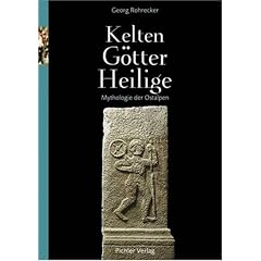 Kelten, G�tter, Heilige: Mythologie der Ostalpen