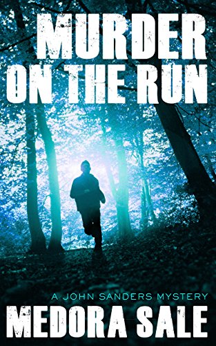 Murder On The Run: A John Sanders Mystery (John Sanders/Harriet Jeffries)