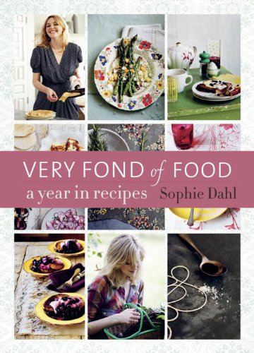 Very Fond of Food: A Year in Recipes (From Season to Season)