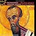 Rachmaninov: The Divine Liturgy of St. John Chrysostom