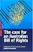 The Case for an Australian Bill of Rights: Freedom in the War on Terror (Briefings)