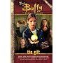 The Gift: The Ultimate Buffy the Vampire Slayer by Joss Whedon