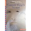 Comment Wang-F� fut sauv�