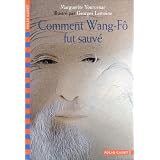 Comment Wang-F� fut sauv�par Marguerite Yourcenar