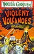 Violent Volcanoes (Horrible Geography)