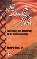 The Double Helix: Technology and Democracy in the American Future