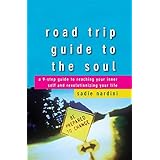 road trip guide to the soul a 9 step guide to reaching your inner self and revolutionizing your life