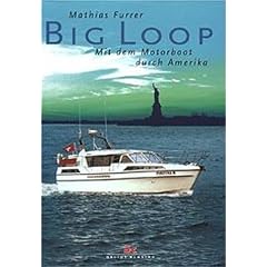 Big Loop. Mit dem Motorboot durch Amerika