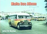 Malta bus album : a pictorial record of buses in Malta & Gozo spanning fifty years